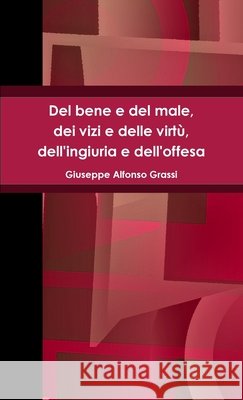 Del Bene E Del Male, Dei Vizi E Delle VirtA', Dell'ingiuria E Dell'offesa