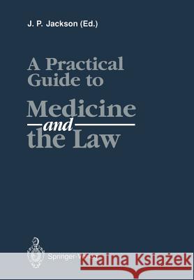 A Practical Guide to Medicine and the Law