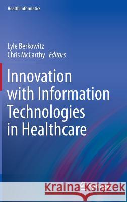 Innovation with Information Technologies in Healthcare