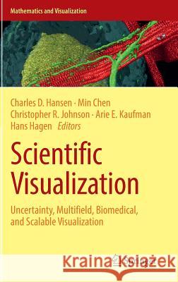 Scientific Visualization: Uncertainty, Multifield, Biomedical, and Scalable Visualization