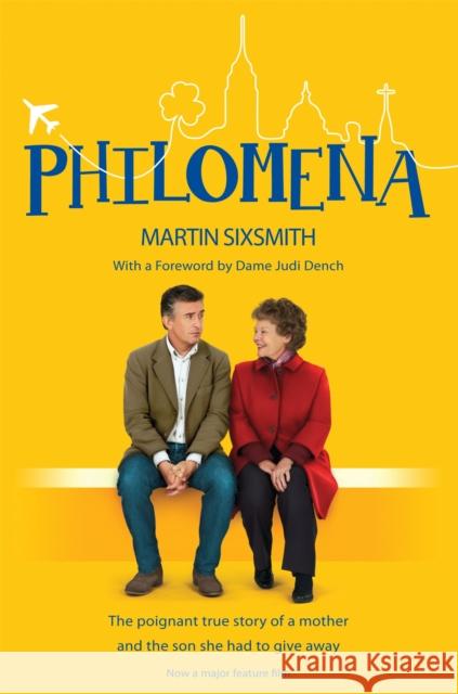 Philomena: The True Story of a Mother and the Son She Had to Give Away (Film Tie-in Edition)