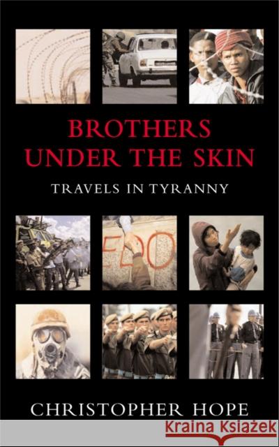 Brothers Under The Skin: Travels in Tyranny