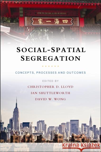 Social-Spatial Segregation: Concepts, Processes and Outcomes