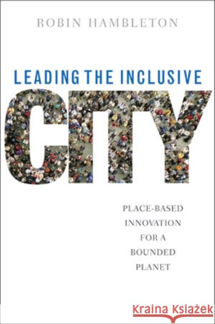 Leading the Inclusive City: Place-Based Innovation for a Bounded Planet