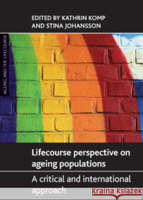 Population Ageing from a Lifecourse Perspective: Critical and International Approaches