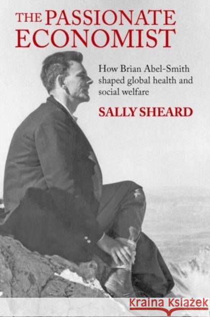 The Passionate Economist: How Brian Abel-Smith Shaped Global Health and Social Welfare