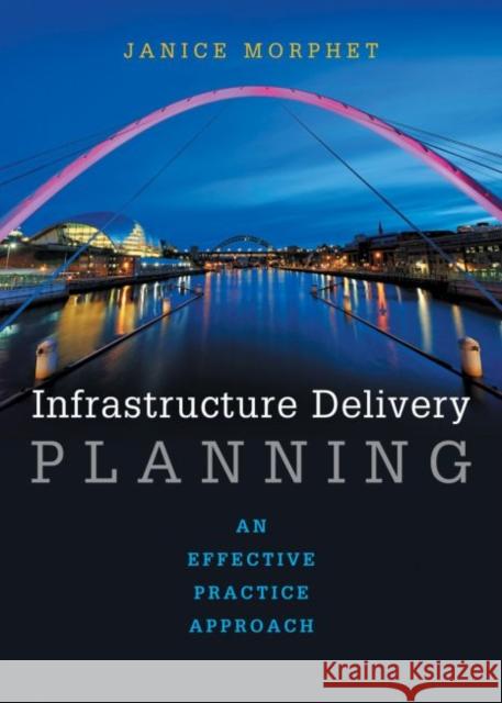 Infrastructure Delivery Planning: An Effective Practice Approach