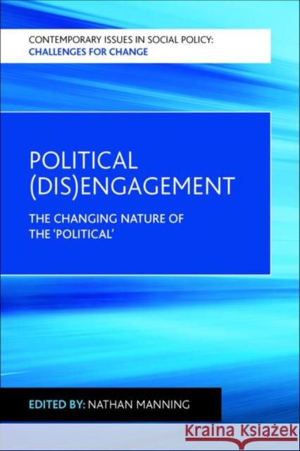 Political (Dis)Engagement: The Changing Nature of the 'Political'