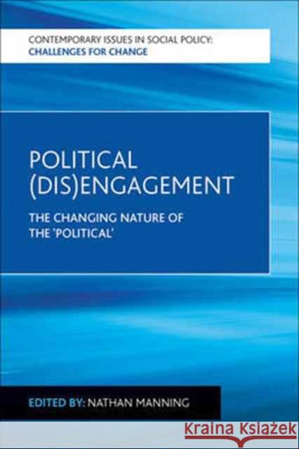 Political (Dis)Engagement: The Changing Nature of the 'Political'