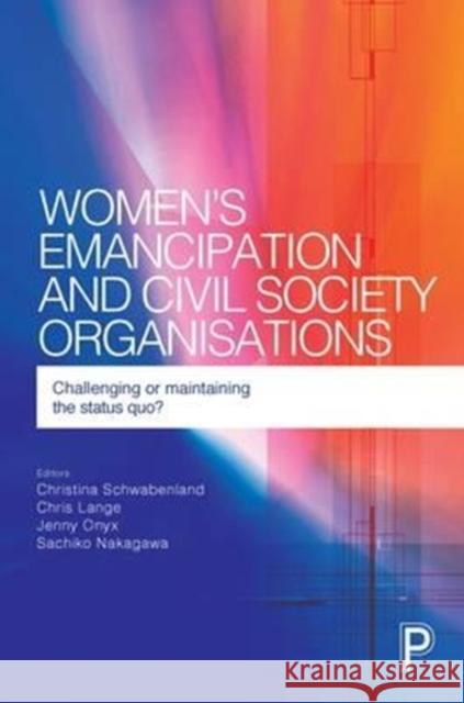 Women's Emancipation and Civil Society Organisations: Challenging or Maintaining the Status Quo?