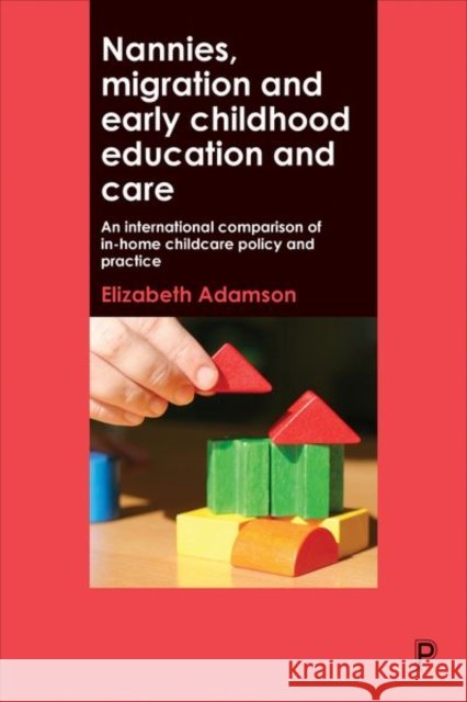Nannies, Migration and Early Childhood Education and Care: An International Comparison of In-Home Childcare Policy and Practice