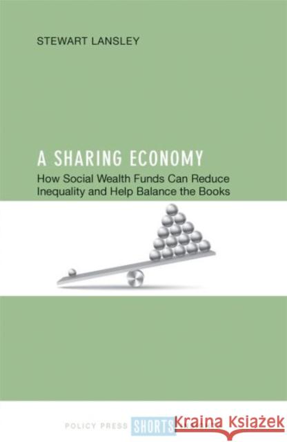 A Sharing Economy: How Social Wealth Funds Can Reduce Inequality and Help Balance the Books