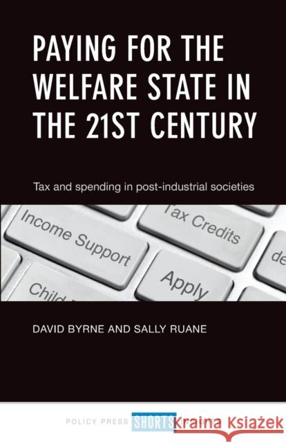 Paying for the Welfare State in the 21st Century: Tax and Spending in Post-Industrial Societies