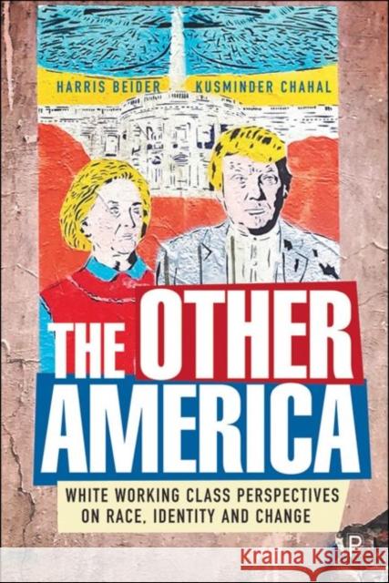 The Other America: White Working Class Perspectives on Race, Identity and Change