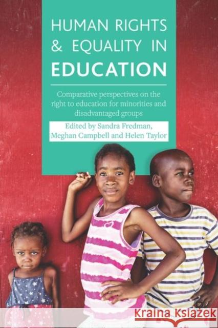 Human Rights and Equality in Education: Comparative Perspectives on the Right to Education for Minorities and Disadvantaged Groups