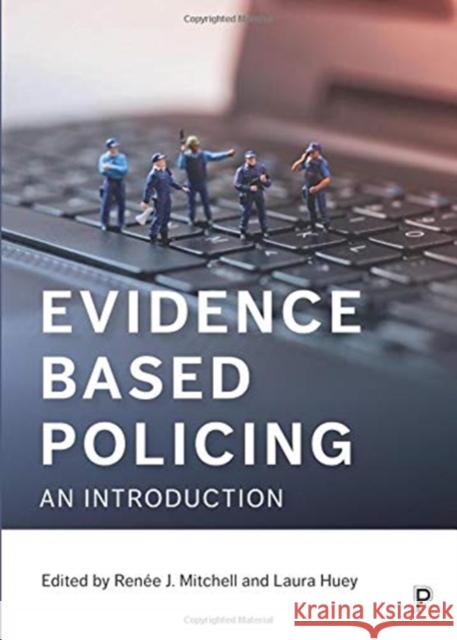 Evidence Based Policing: An Introduction