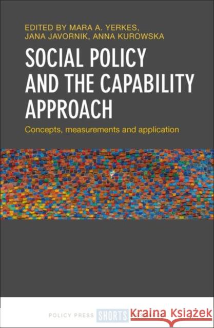 Social Policy and the Capability Approach: Concepts, Measurements and Application