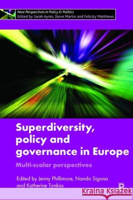 Superdiversity, Policy and Governance in Europe: Multi-Scalar Perspectives