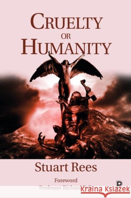 Cruelty or Humanity: Challenges, Opportunities and Responsibilities