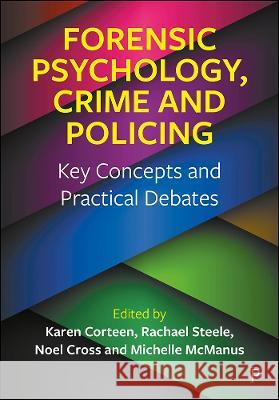 Forensic Psychology, Crime and Policing: Key Concepts and Practical Debates