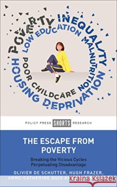 The Escape from Poverty: Breaking the Vicious Cycles Perpetuating Disadvantage