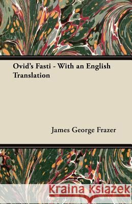 Ovid's Fasti - With an English Translation