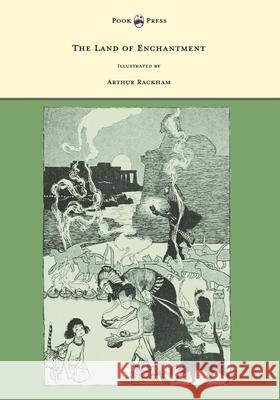 The Land of Enchantment - Illustrated by Arthur Rackham