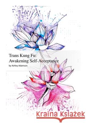 Trans Kung Fu: Awakening Self-Acceptance