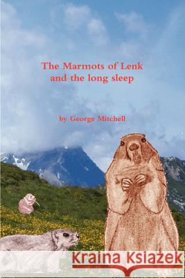 The Marmots of Lenk and the Long Sleep