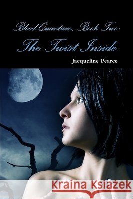 Blood Quantum, Book Two: The Twist Inside