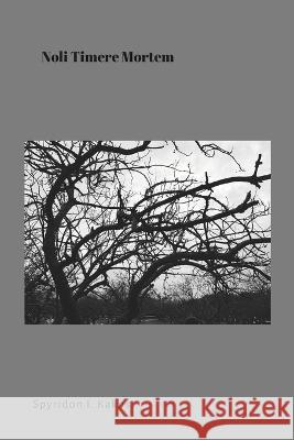 Noli Timere Mortem: On the unfounded fear of death