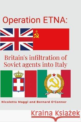 Operation ETNA: Britain's infiltration of Soviet agents into Italy: null