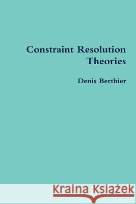 Constraint Resolution Theories