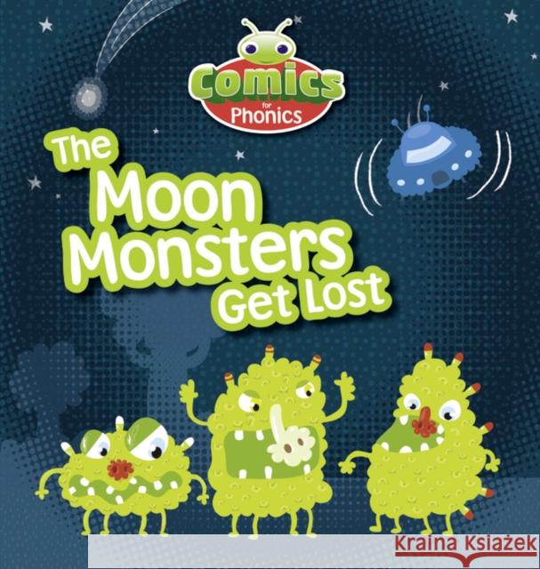 COMICS FOR PHONICS THE MOON MONSTERS GET
