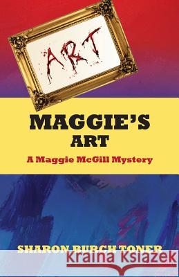 Maggie's Art: A Maggie McGill mystery