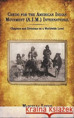 Credo for the American Indian Movement (A.I.M.) International: Chapters and Divisions on a Worldwide Level