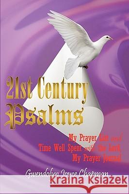 21st Century Psalms: My Prayer List and Time Well Spent with the Lord, My Prayer Journal