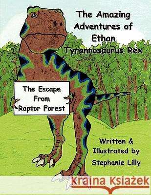 The Amazing Adventures of Ethan-Tyrannosaurus-Rex: The Escape from Raptor Forest