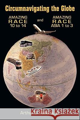 Circumnavigating the Globe: Amazing Race 10 to 14 and Amazing Race Asia 1 to 3