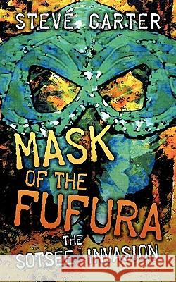 Mask of the Fufura: The Sotsee Invasion