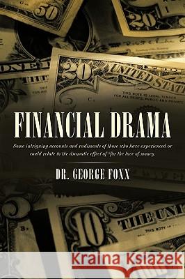 Financial Drama: Some intriguing accounts and rudiments of those who have experienced or could relate to the dramatic effect of for the