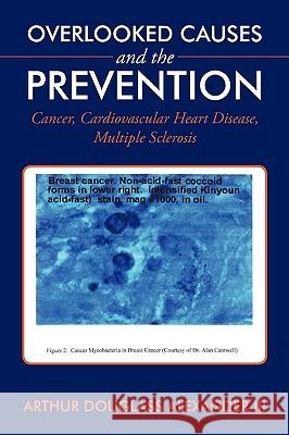 Overlooked Causes and the Prevention: Cancer, Cardiovascular Heart Disease, Multiple Sclerosis