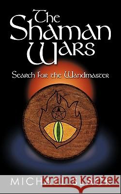 The Shaman Wars: Search for the Wandmaster