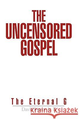 The Uncensored Gospel: The Eternal G