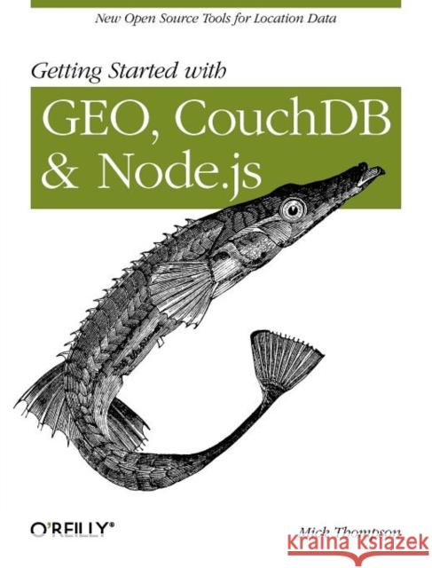 Getting Started with Geo, Couchdb, and Node.Js: New Open Source Tools for Location Data