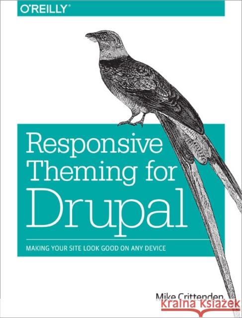 Responsive Theming for Drupal: Making Your Site Look Good on Any Device