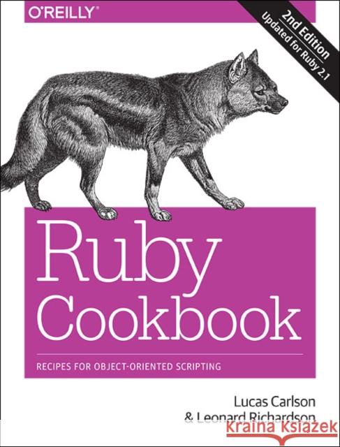 Ruby Cookbook: Recipes for Object-Oriented Scripting