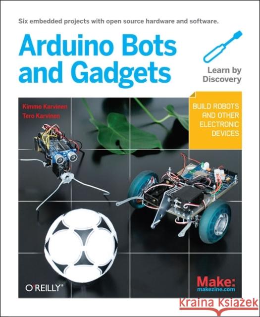 Make: Arduino Bots and Gadgets