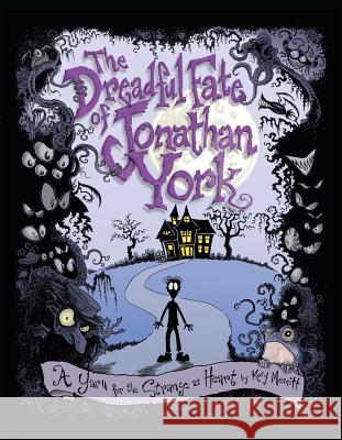 The Dreadful Fate of Jonathan York: A Yarn for the Strange at Heart