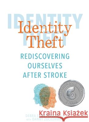 Identity Theft: Rediscovering Ourselves After Stroke